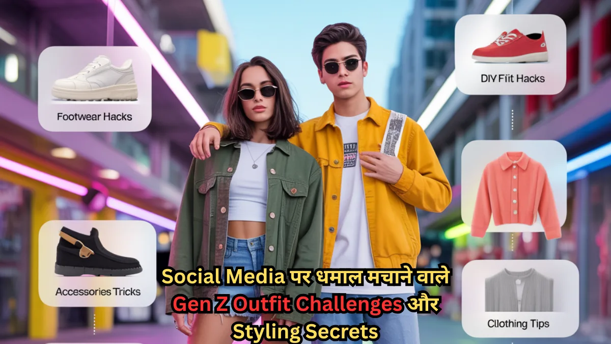 Trendy Gen Z fashion hacks – outfit styling tips, footwear hacks, and accessories tricks for social media challenges